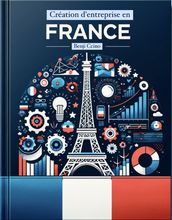 Guide de Création d Entreprise en France