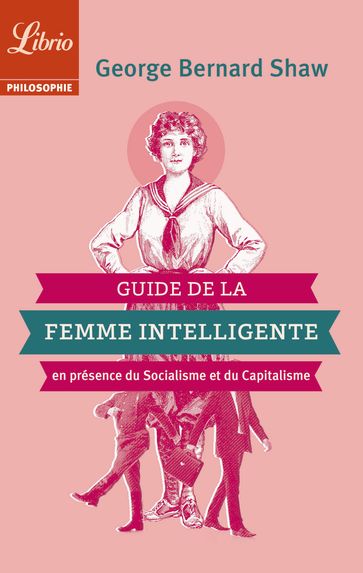 Guide de la Femme intelligente en présence du Socialisme et du Capitalisme - George Bernard Shaw