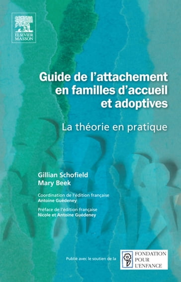 Guide de l'attachement en familles d'accueil et adoptives - Gillian Schofield - Mary Beek - La Fondation pour L