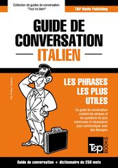 Guide de conversation Français-Italien et mini dictionnaire de 250 mots