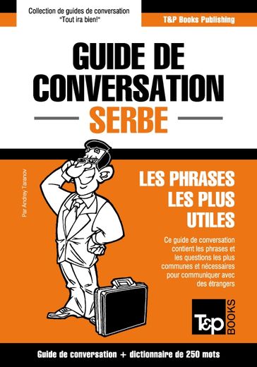 Guide de conversation Français-Serbe et mini dictionnaire de 250 mots - Andrey Taranov