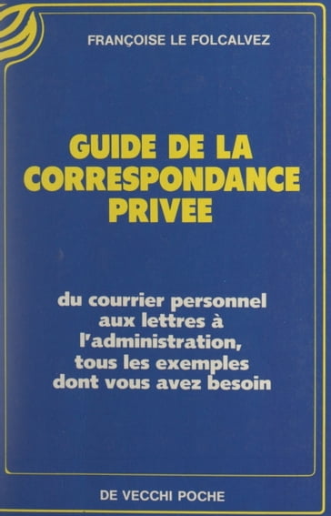 Guide de la correspondance privée - Françoise Le Folcalvez