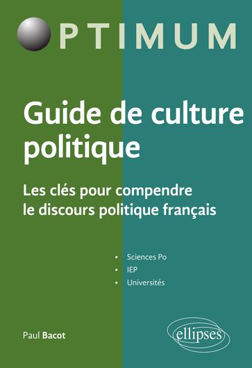 Guide de culture politique - Les clés pour comprendre le discours politique français - Paul BACOT