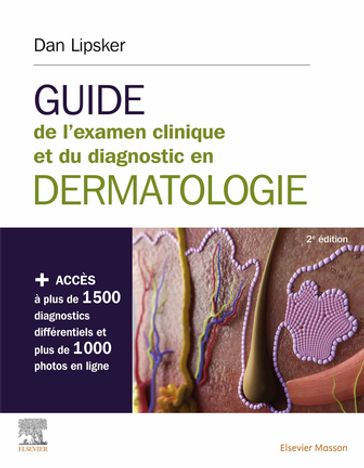 Guide de l'examen clinique et du diagnostic en dermatologie - Dan Lipsker
