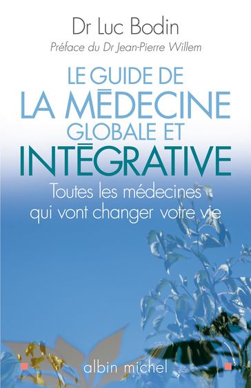 Le Guide de la médecine globale et intégrative - Luc Bodin