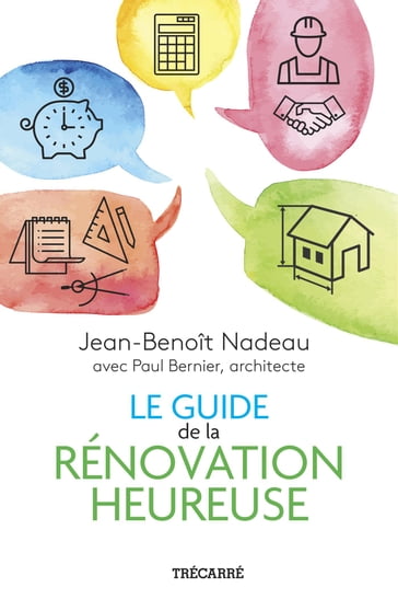 Le Guide de la rénovation heureuse - Jean-Benoît Nadeau