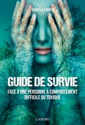 Guide de survie face à une personne à comportement difficile ou toxique