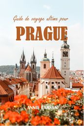 Guide de voyage ultime pour PRAGUE 2024 2025