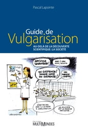 Guide de vulgarisation. Au-delà de la découverte scientifique