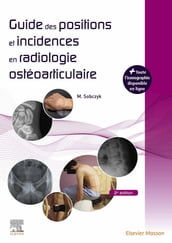 Guide des positions et incidences en radiologie ostéoarticulaire