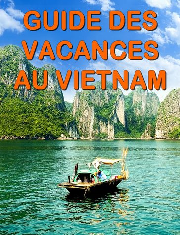 Guide des vacances au Vietnam - Collectif