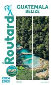 Guide du Routard Guatemala 2024-2025