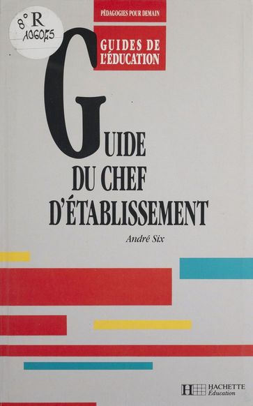 Guide du chef d'établissement - André Six