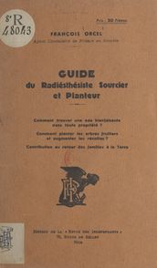 Guide du radiesthésiste sourcier et planteur