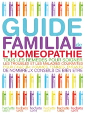 Guide familial de l homéopathie