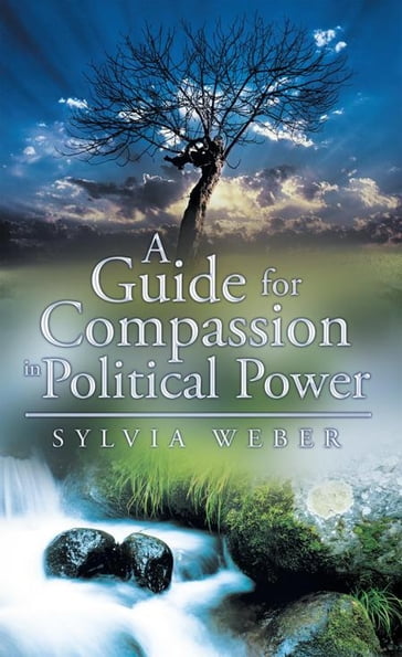 A Guide for Compassion in Political Power - Sylvia Weber