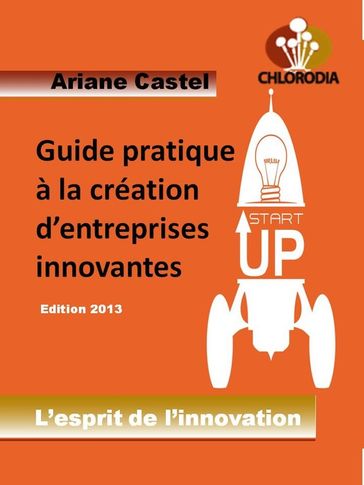 Guide pratique à la création d'entreprises innovantes - ariane castel