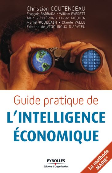 Guide pratique de l'intelligence économique - Alain Gilliéron - Christian Coutenceau - Claude Valle - Edmond de Vigouroux d