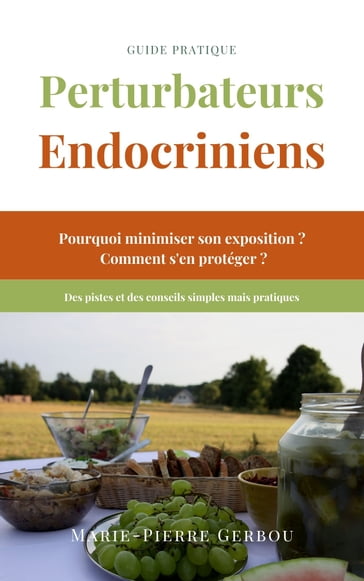 Guide pratique des perturbateurs endocriniens - Marie-Pierre Gerbou