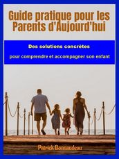 Guide pratique pour les Parents d Aujourd hui