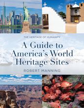 A Guide to America s World Heritage Sites