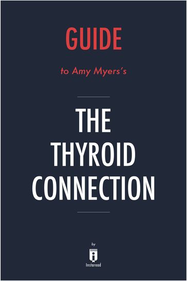 Guide to Amy Myers's The Thyroid Connection by Instaread - Instaread