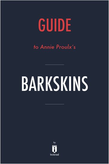 Guide to Annie Proulx's Barkskins by Instaread - Instaread