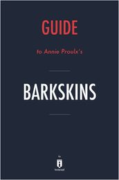 Guide to Annie Proulx s Barkskins by Instaread