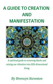 A Guide to Creation and Manifestation