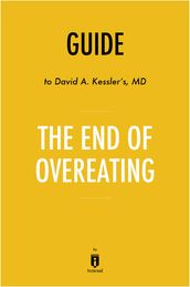 Guide to David A. Kessler s, MD The End of Overeating by Instaread