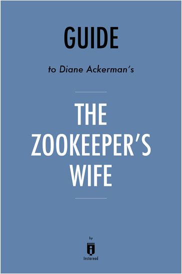 Guide to Diane Ackerman's The Zookeeper's Wife by Instaread - Instaread