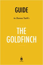 Guide to Donna Tartt s The Goldfinch by Instaread