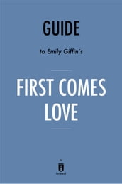 Guide to Emily Giffin s First Comes Love by Instaread