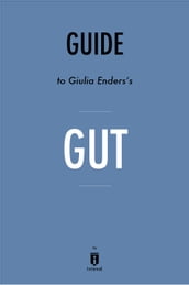 Guide to Giulia Enders s Gut by Instaread