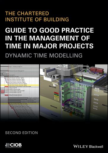 Guide to Good Practice in the Management of Time in Major Projects - CIOB (The Chartered Institute of Building)