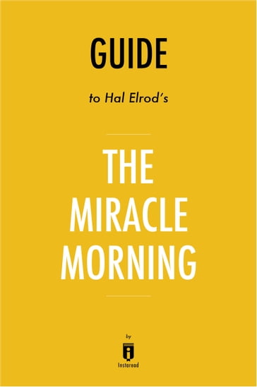 Guide to Hal Elrod's The Miracle Morning by Instaread - Instaread