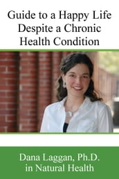 Guide to a Happy Life Despite a Chronic Healthy Condition