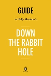 Guide to Holly Madison s Down the Rabbit Hole by Instaread