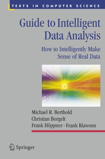 Guide to Intelligent Data Analysis - Christian Borgelt - Frank Hoppner - Frank Klawonn - Michael R. Berthold