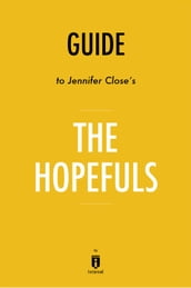 Guide to Jennifer Close s The Hopefuls by Instaread