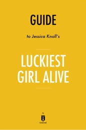 Guide to Jessica Knoll s Luckiest Girl Alive by Instaread