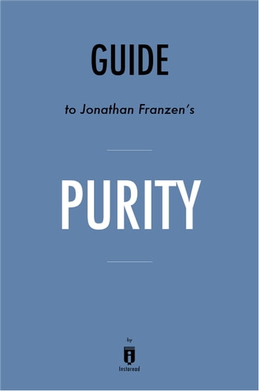 Guide to Jonathan Franzen's Purity by Instaread - Instaread