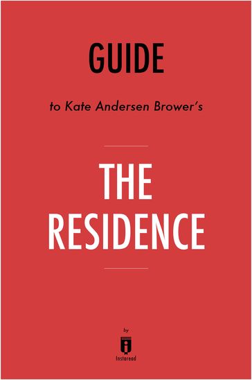 Guide to Kate Andersen Brower's The Residence by Instaread - Instaread