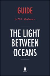 Guide to M. L. Stedman s The Light Between Oceans by Instaread