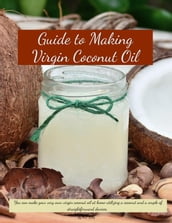Guide to Making Virgin Coconut Oil