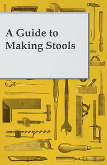 A Guide to Making Wooden Stools - ANON