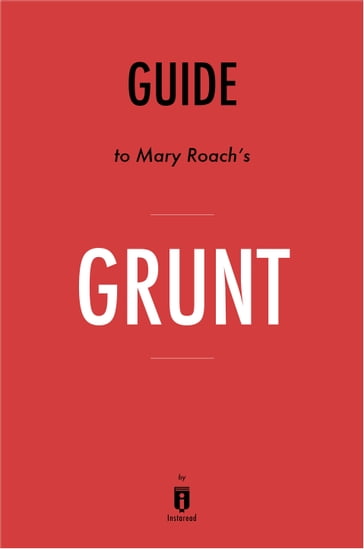 Guide to Mary Roach's Grunt by Instaread - Instaread