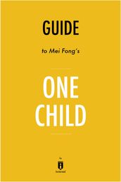 Guide to Mei Fong s One Child by Instaread