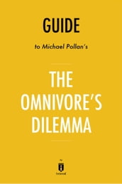 Guide to Michael Pollan s The Omnivore s Dilemma by Instaread