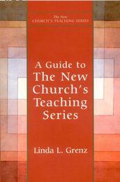 Guide to New Church s Teaching Series